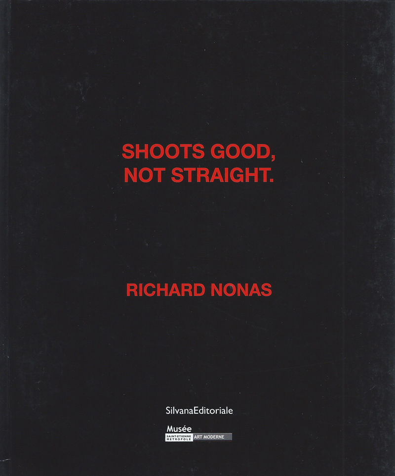 Richard Nonas - Shoots good, not straight.
